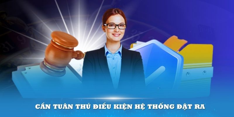 Cần tuân thủ điều kiện hệ thống đặt ra khi đăng ký thành viên