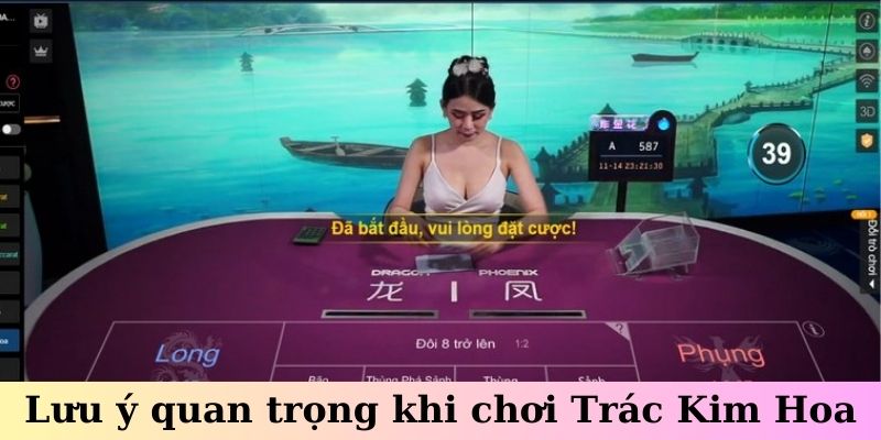 Những điểm cần ghi nhớ khi tham gia Trác Kim Hoa