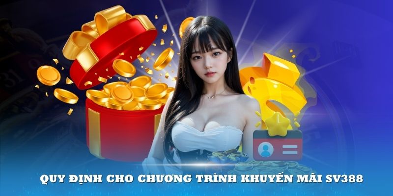 Có nhiều quy định chung cho chương trình khuyến mãi SV388